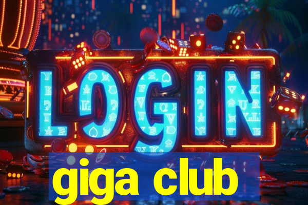 giga club