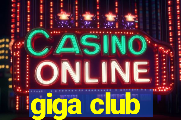 giga club