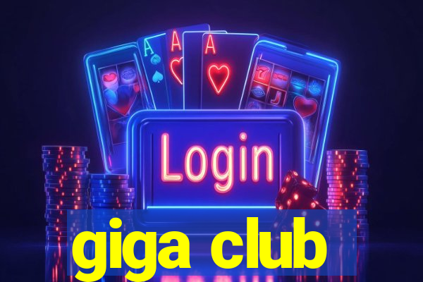 giga club