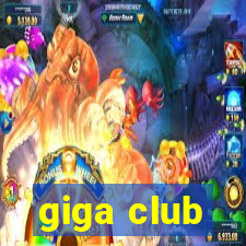giga club