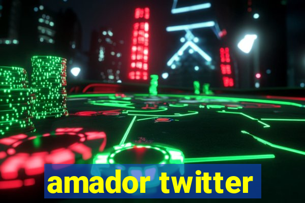 amador twitter