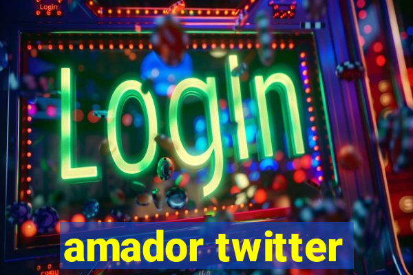 amador twitter