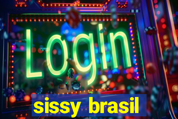 sissy brasil