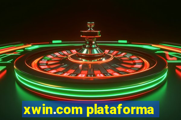 xwin.com plataforma