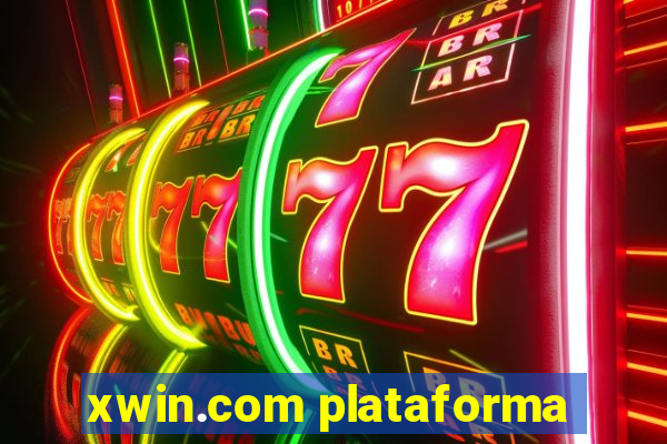 xwin.com plataforma