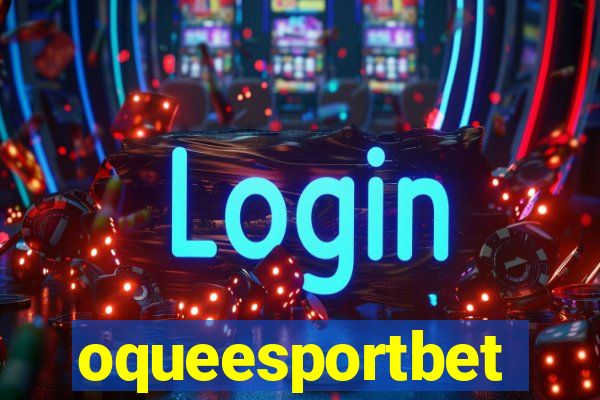 oqueesportbet