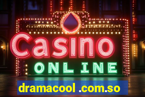 dramacool .com.so