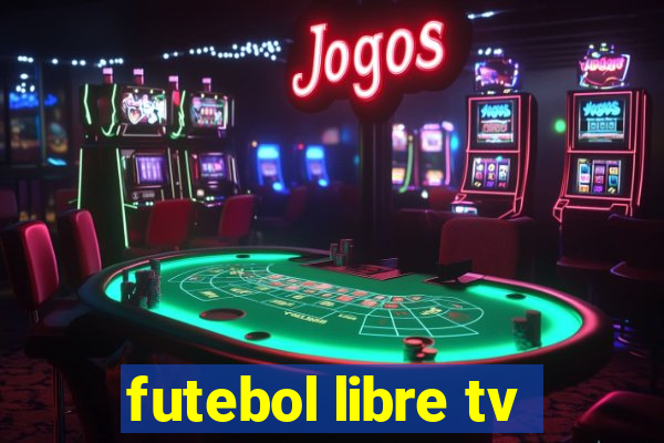 futebol libre tv