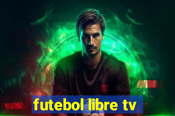 futebol libre tv