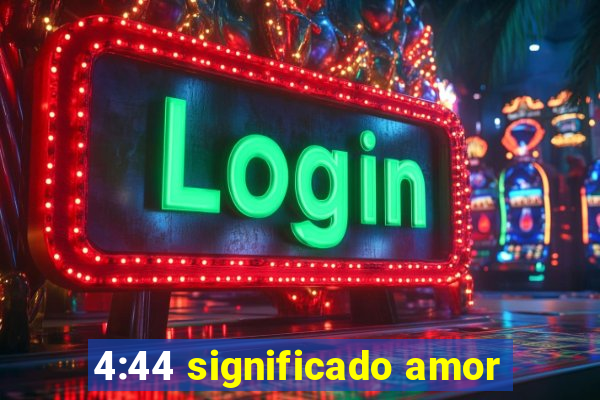 4:44 significado amor