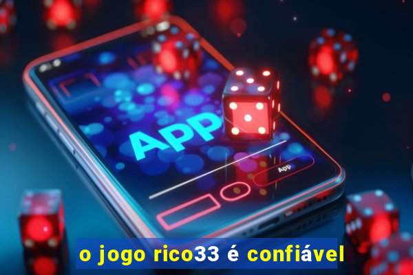 o jogo rico33 é confiável