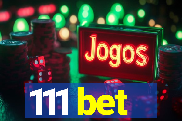 111 bet