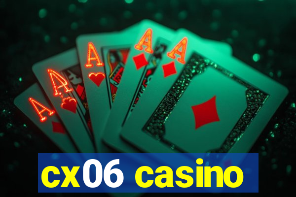 cx06 casino