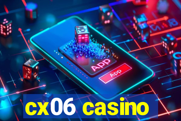 cx06 casino
