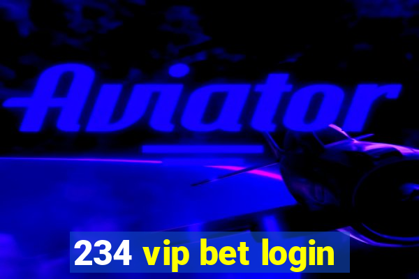 234 vip bet login