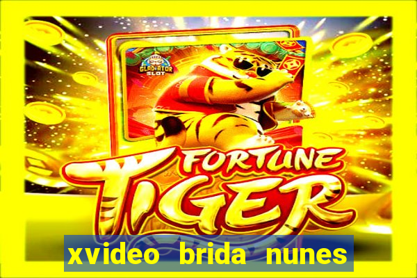 xvideo brida nunes e kid