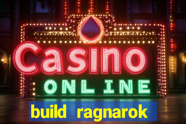 build ragnarok history reborn rag
