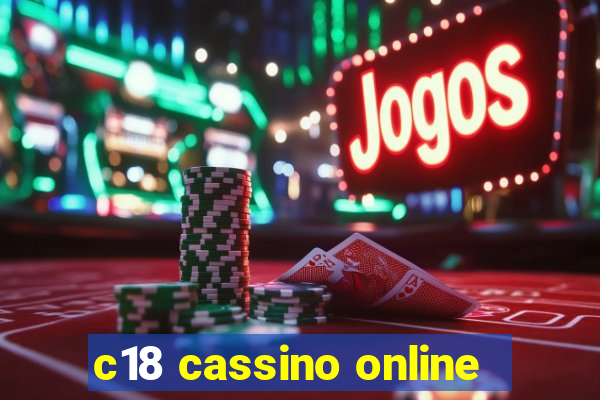 c18 cassino online