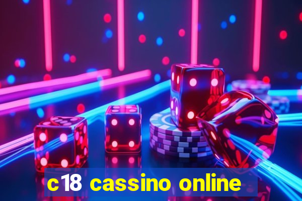 c18 cassino online