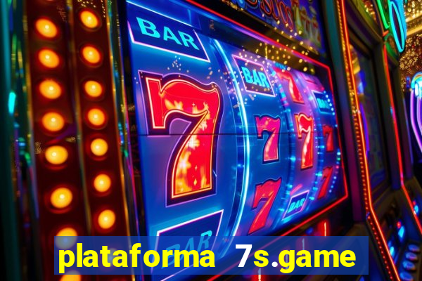 plataforma 7s.game paga mesmo