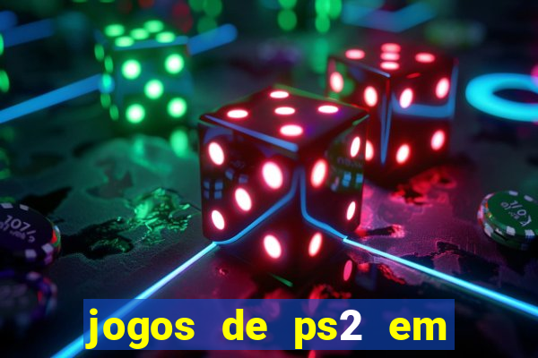 jogos de ps2 em formato iso