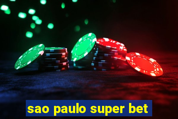 sao paulo super bet