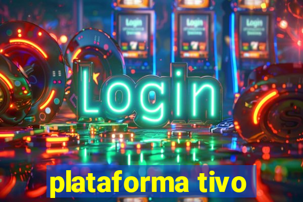 plataforma tivo