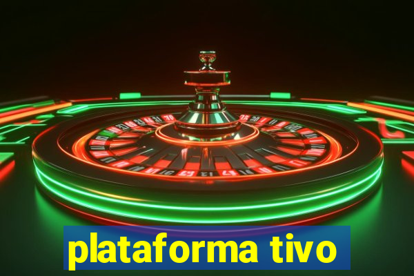 plataforma tivo