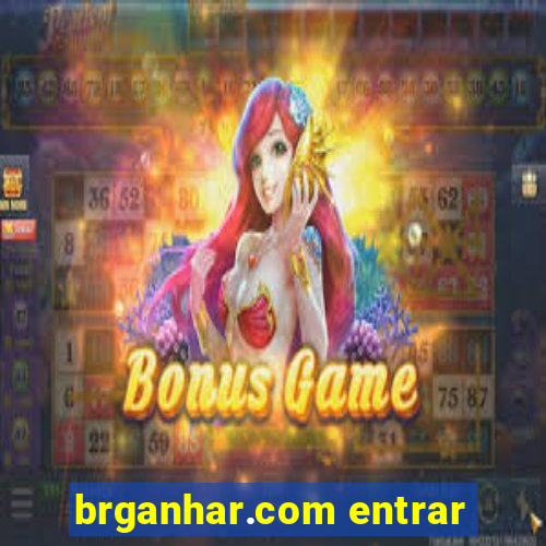 brganhar.com entrar
