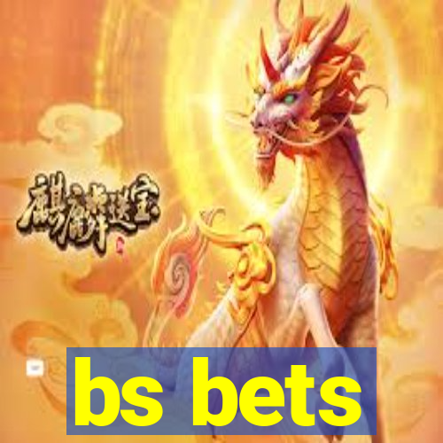 bs bets