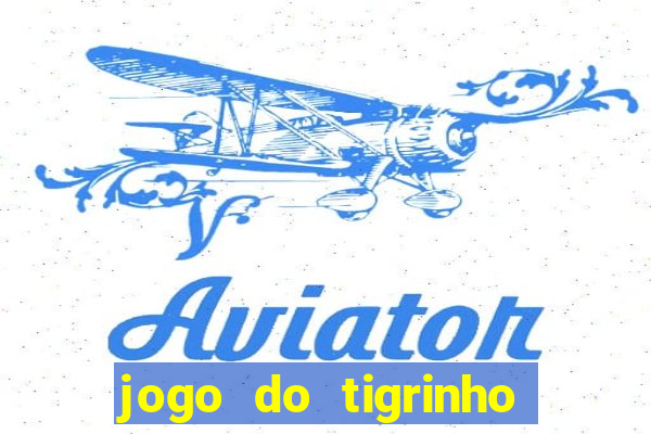 jogo do tigrinho deposito minimo 5 reais