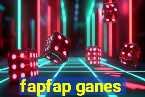 fapfap ganes