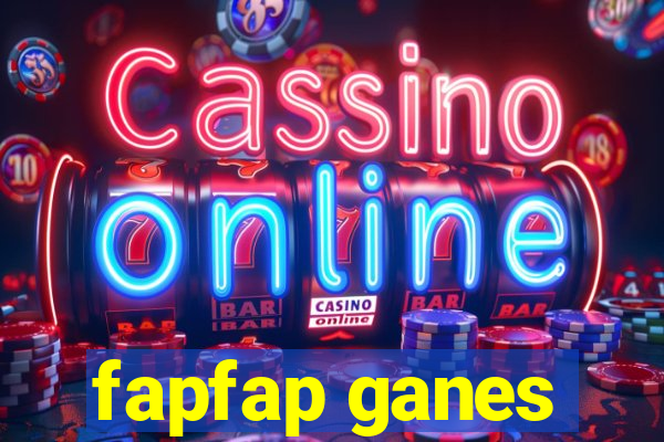 fapfap ganes