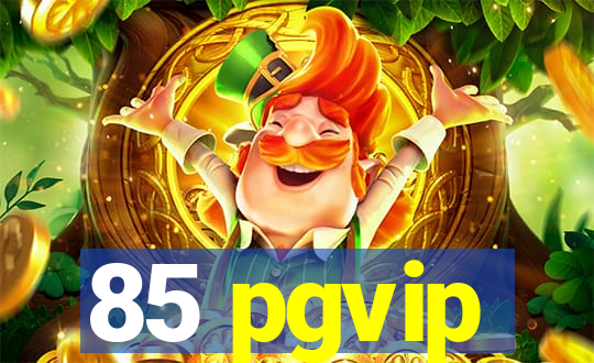 85 pgvip