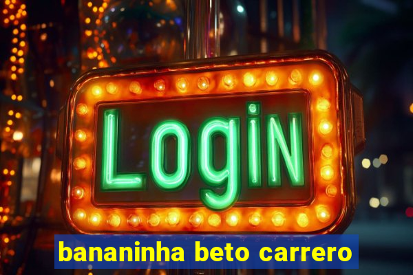 bananinha beto carrero