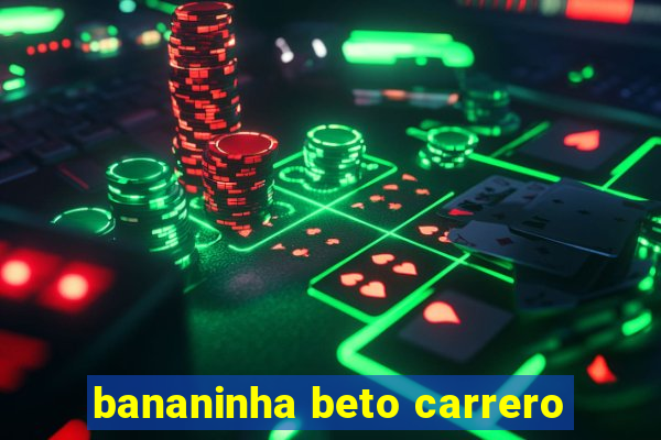 bananinha beto carrero
