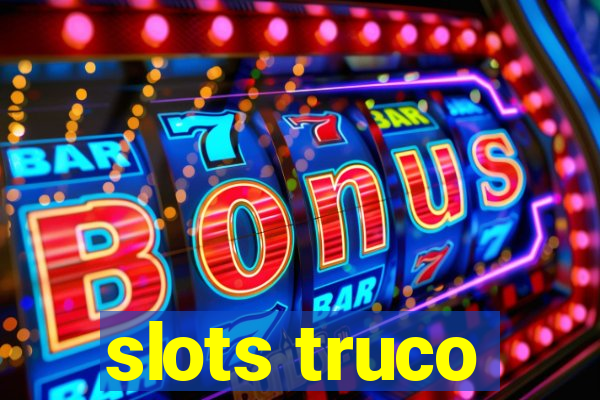 slots truco