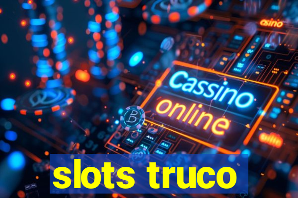 slots truco