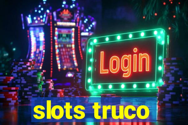 slots truco