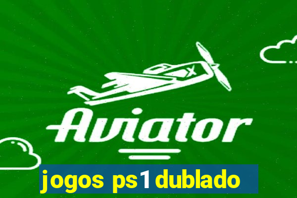 jogos ps1 dublado