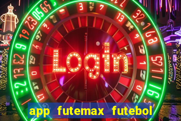 app futemax futebol ao vivo