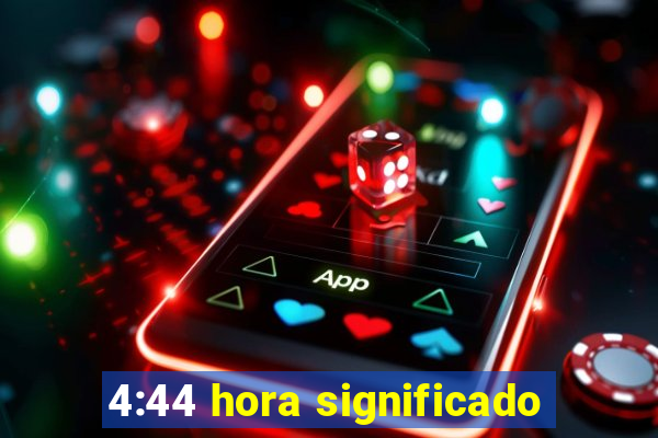 4:44 hora significado