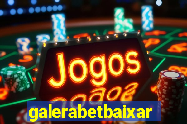 galerabetbaixar