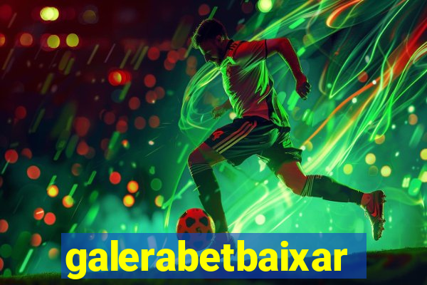 galerabetbaixar
