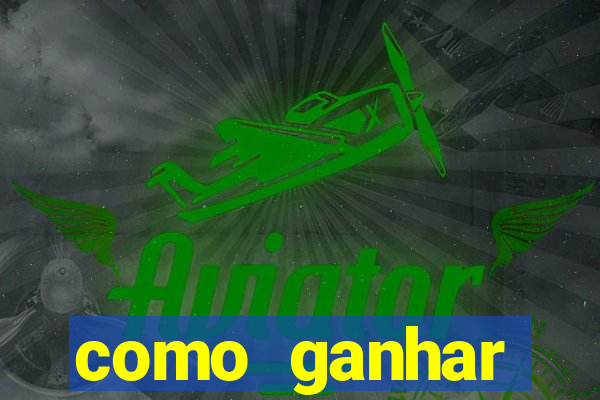 como ganhar dinheiro sem pagar nada
