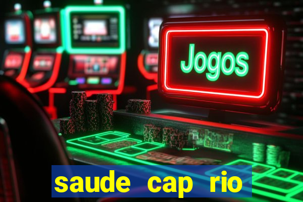 saude cap rio preto resultado