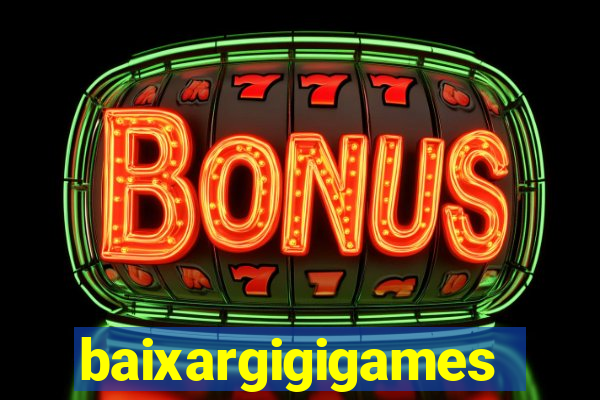 baixargigigames