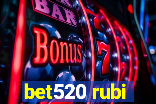 bet520 rubi