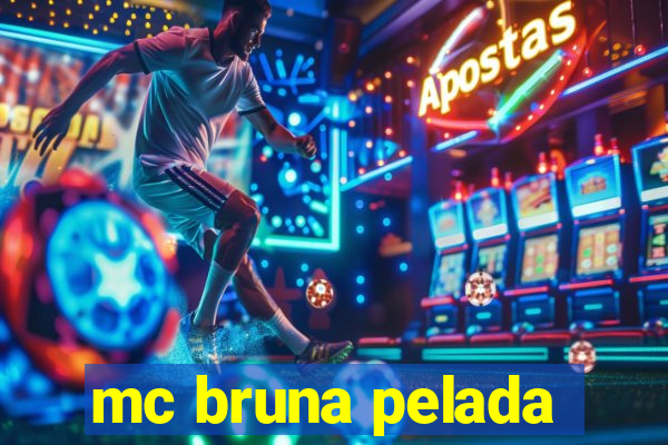mc bruna pelada