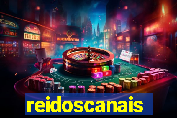 reidoscanais